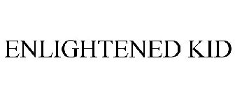 ENLIGHTENED KID