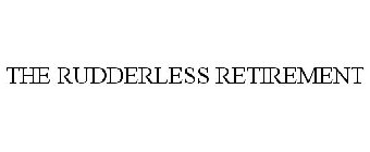 THE RUDDERLESS RETIREMENT