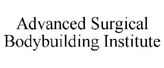 ADVANCED SURGICAL BODYBUILDING INSTITUTE