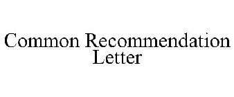 COMMON RECOMMENDATION LETTER