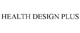 HEALTH DESIGN PLUS