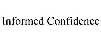 INFORMED CONFIDENCE