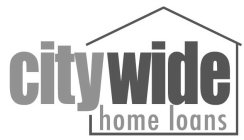 CITYWIDE HOME LOANS