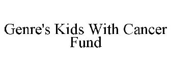 GENRE'S KIDS WITH CANCER FUND