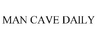 MAN CAVE DAILY