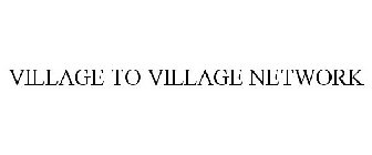 VILLAGE TO VILLAGE NETWORK