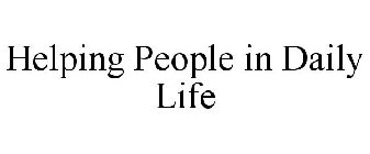 HELPING PEOPLE IN DAILY LIFE
