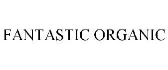 FANTASTIC ORGANIC