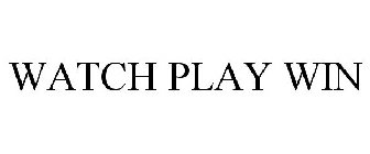 WATCH PLAY WIN