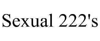 SEXUAL 222'S