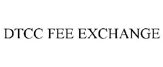 DTCC FEE EXCHANGE