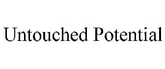 UNTOUCHED POTENTIAL