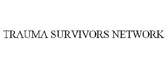 TRAUMA SURVIVORS NETWORK