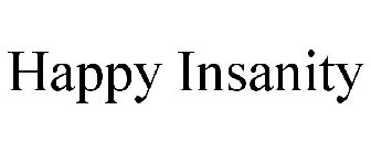 HAPPY INSANITY