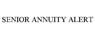 SENIOR ANNUITY ALERT