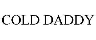 COLD DADDY