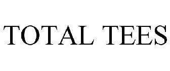 TOTAL TEES