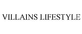 VILLAINS LIFESTYLE