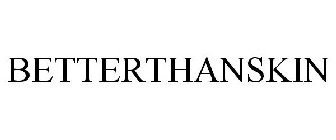 BETTERTHANSKIN