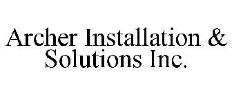 ARCHER INSTALLATION & SOLUTIONS INC.