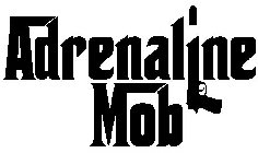 ADRENALINE MOB