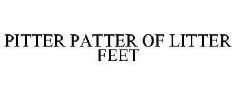 PITTER PATTER OF LITTER FEET