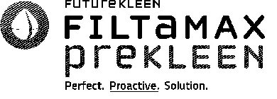 FUTUREKLEEN FILTAMAX PREKLEEN PERFECT. PROACTIVE. SOLUTION.