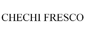 CHECHI FRESCO