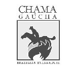 CHAMA GAÚCHA BRAZILIAN STEAKHOUSE