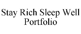 STAY RICH SLEEP WELL PORTFOLIO