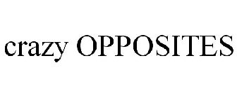 CRAZY OPPOSITES