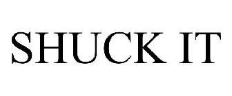 SHUCK IT