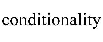 CONDITIONALITY