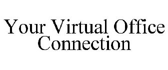 YOUR VIRTUAL OFFICE CONNECTION