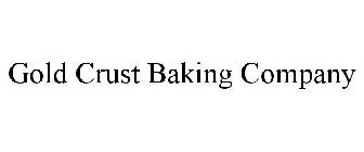 GOLD CRUST BAKING COMPANY