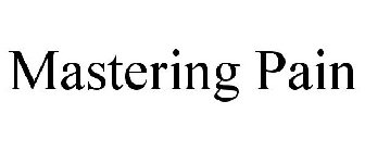 MASTERING PAIN