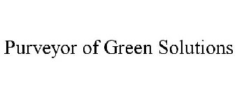 PURVEYOR OF GREEN SOLUTIONS