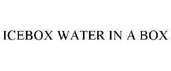ICEBOX WATER IN A BOX