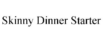 SKINNY DINNER STARTER