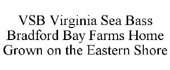 VSB VIRGINIA SEA BASS BRADFORD BAY FARMS HOME GROWN ON THE EASTERN SHORE