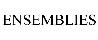 ENSEMBLIES