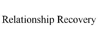 RELATIONSHIP RECOVERY