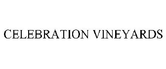 CELEBRATION VINEYARDS