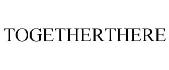 TOGETHERTHERE