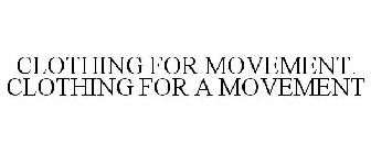 CLOTHING FOR MOVEMENT. CLOTHING FOR A MOVEMENT