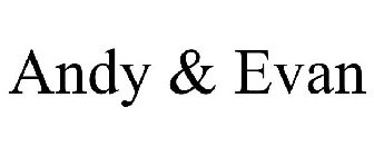 ANDY & EVAN