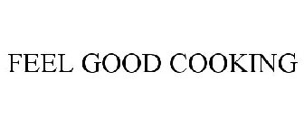FEEL GOOD COOKING