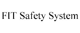 FIT SAFETY SYSTEM