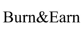 BURN&EARN
