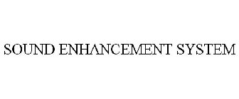 SOUND ENHANCEMENT SYSTEM
